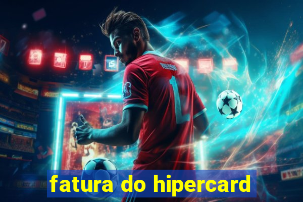 fatura do hipercard